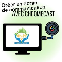 Créer un écran de communication avec Chromecast