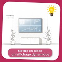 Tutoriel : mettre en place un affichage dynamique