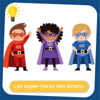Jeu "Les super-héros des écrans"