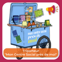 Tutoriel : triporteur "Mon Centre Social près de moi"