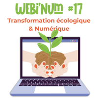Webi'Num #17 : Transformation écologique et numérique