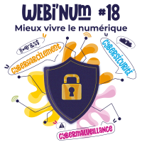 Webi'Num #18 - Mieux vivre le numérique